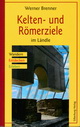 Wener Brenner: Kelten- und Römerziele im Ländle. Wandern, Entdecken, Erleben. Silberburg 2012