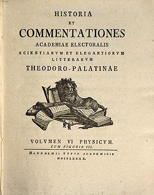 "Historia seu Commentationes ...", die Reihe der Veröffentlichungen, in denen die Akademiemitglieder ihre Arbeiten publizierten. Band VI der physikalischenKlasse, 1790. Digitalisat der Bayerischen Staatsbibliothek München